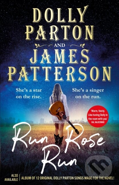 E-kniha: Run Rose Run (Dolly Parton a James Patterson). Cornerstone, 2022 E-kniha: Run Rose Run (Dolly Parton a James Patterson). Cornerstone, 2022