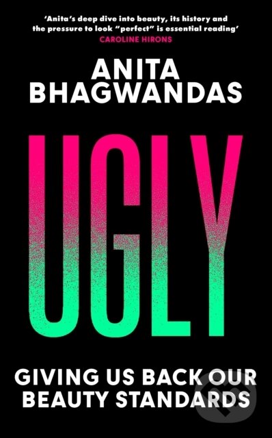 E-kniha: Ugly (Anita Bhagwandas). Blink Publishing, 2023 E-kniha: Ugly (Anita Bhagwandas). Blink Publishing, 2023