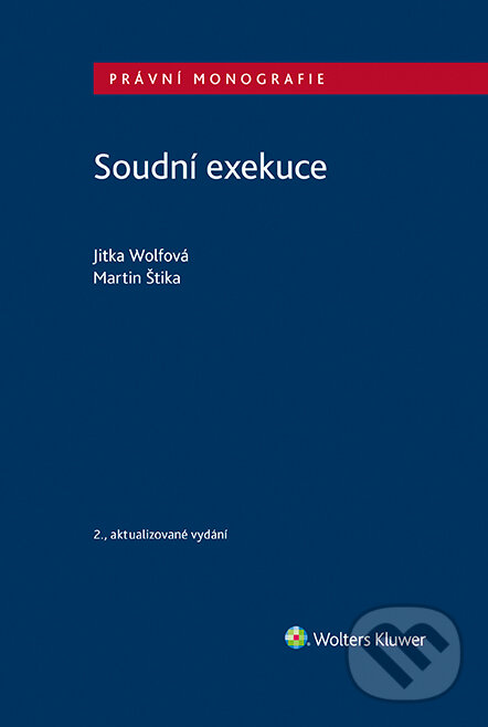 E-kniha: Soudní exekuce, 2. vydání (Jitka Wolfová a Martin Štika). Wolters Kluwer ČR, 2023 E-kniha: Soudní exekuce, 2. vydání (Jitka Wolfová a Martin Štika). Wolters Kluwer ČR, 2023