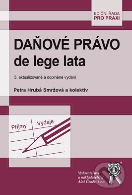 Kniha: Daňové právo de lege lata (Petra Hrubá Smržová). Aleš Čeněk, 2022 Kniha: Daňové právo de lege lata (Petra Hrubá Smržová). Aleš Čeněk, 2022