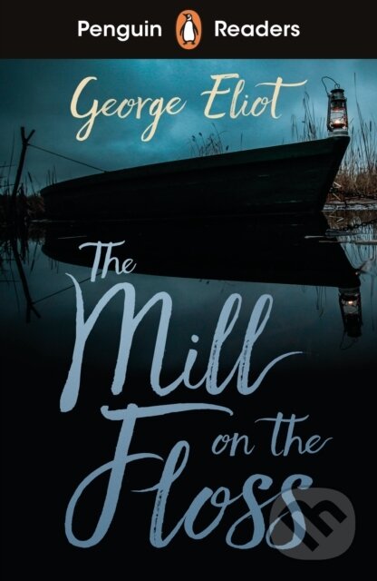 Kniha: The Mill on the Floss (Level 4) (George Eliot). Penguin Books, 2023 Kniha: The Mill on the Floss (Level 4) (George Eliot). Penguin Books, 2023