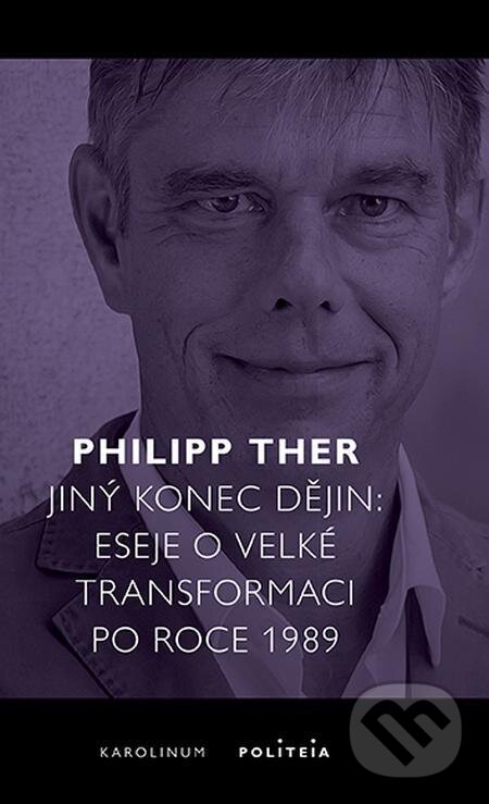 E-kniha: Jiný konec dějin (Philipp Ther). Karolinum, 2022 E-kniha: Jiný konec dějin (Philipp Ther). Karolinum, 2022