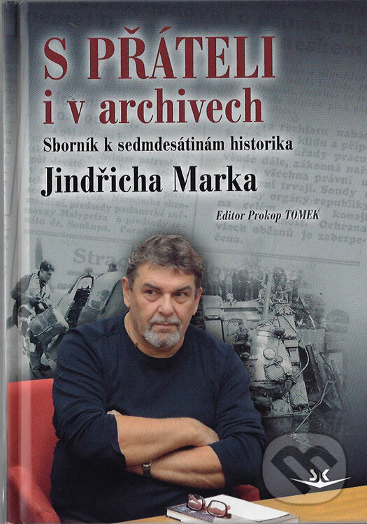 Kniha: S přáteli i v archivech (Prokop Tomek). Svět křídel, 2023 Kniha: S přáteli i v archivech (Prokop Tomek). Svět křídel, 2023