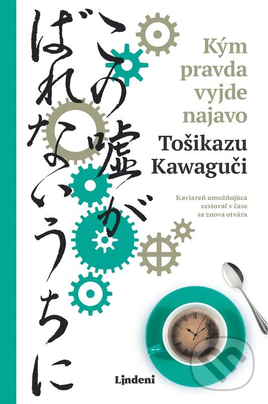 Kniha: Kým pravda vyjde najavo (Toshikazu Kawaguchi). Lindeni, 2023 Kniha: Kým pravda vyjde najavo (Toshikazu Kawaguchi). Lindeni, 2023