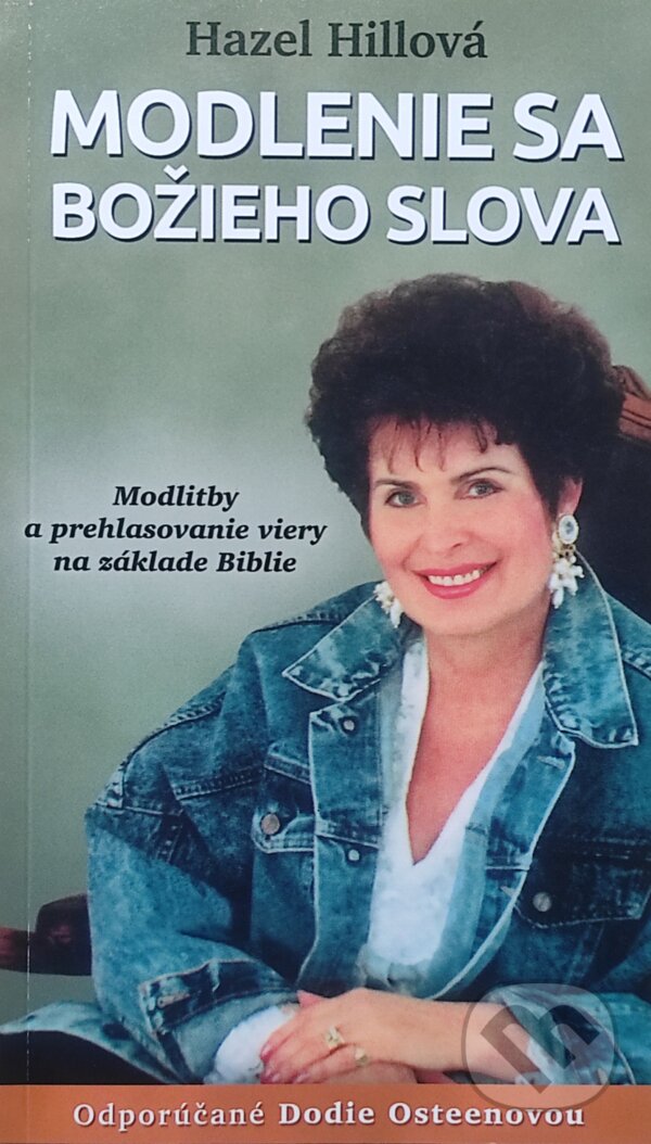 Kniha: Modlenie sa Božieho slova (Hazel Hill). Kresťanské vydavateľstvo Milosť, 1995 Kniha: Modlenie sa Božieho slova (Hazel Hill). Kresťanské vydavateľstvo Milosť, 1995
