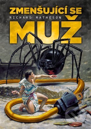 E-kniha: Zmenšující se muž (Richard Matheson). Argo, 2023 E-kniha: Zmenšující se muž (Richard Matheson). Argo, 2023