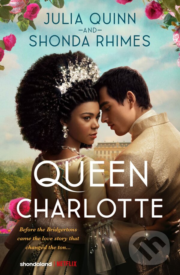 Kniha: Queen Charlotte (Julia Quinn a Shonda Rhimes). Avon, 2023 Kniha: Queen Charlotte (Julia Quinn a Shonda Rhimes). Avon, 2023