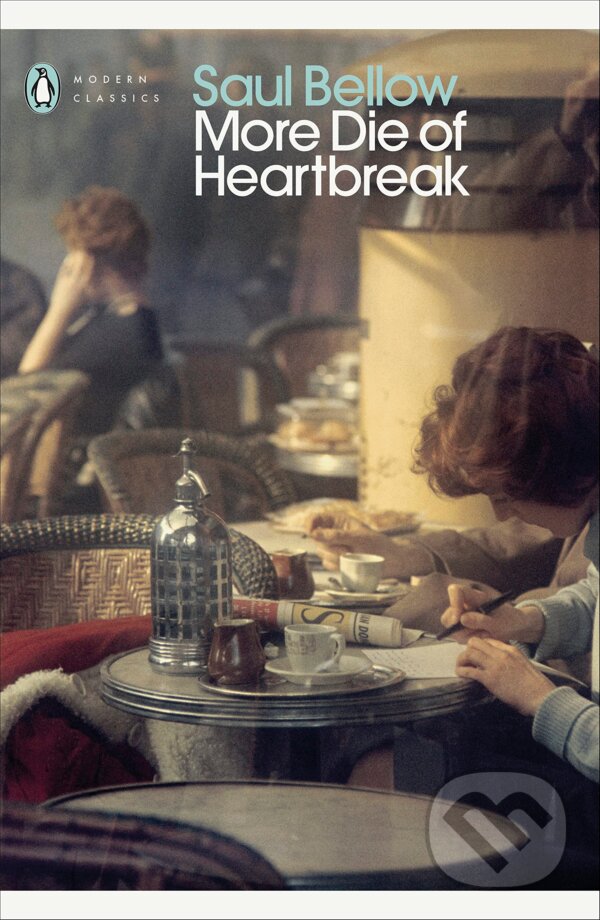 Kniha: More Die of Heartbreak (Saul Bellow). Penguin Books, 2007 Kniha: More Die of Heartbreak (Saul Bellow). Penguin Books, 2007