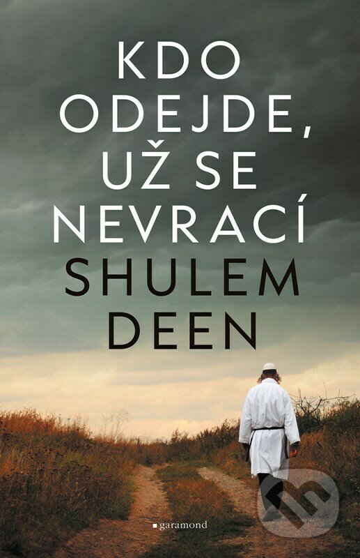 Kniha: Kdo odejde, už se nevrací (Shulem Deen). Garamond, 2023 Kniha: Kdo odejde, už se nevrací (Shulem Deen). Garamond, 2023