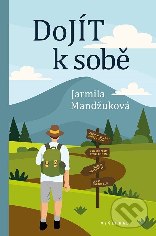 Kniha: DoJÍT k sobě (Jarmila Mandžuková). Vyšehrad, 2023 Kniha: DoJÍT k sobě (Jarmila Mandžuková). Vyšehrad, 2023
