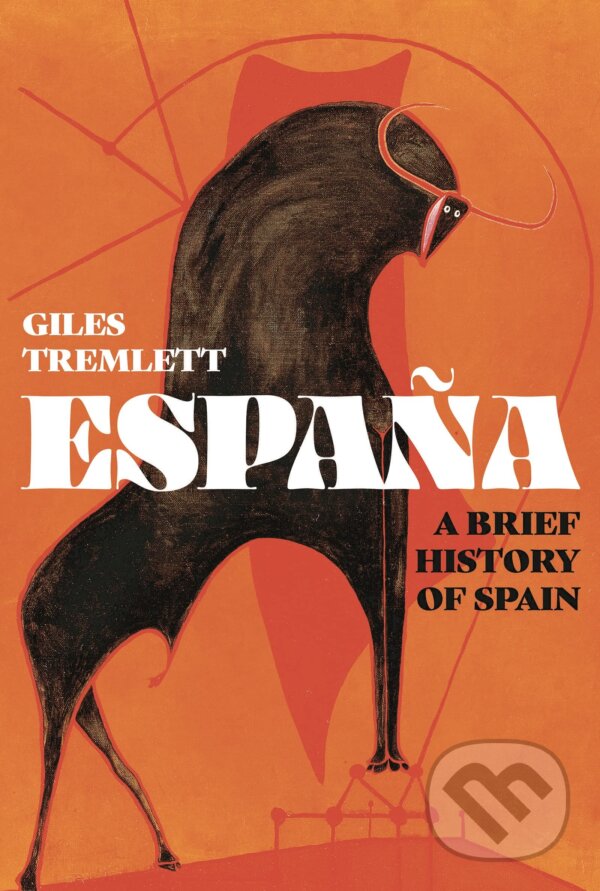 Kniha: España (Giles Tremlett). Apollo, 2023 Kniha: España (Giles Tremlett). Apollo, 2023