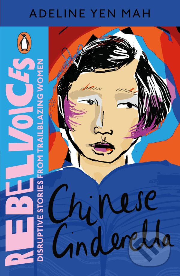 Kniha: Rebel Voices: Chinese Cinderella (Adeline Yen Mah). Penguin Books, 2023 Kniha: Rebel Voices: Chinese Cinderella (Adeline Yen Mah). Penguin Books, 2023