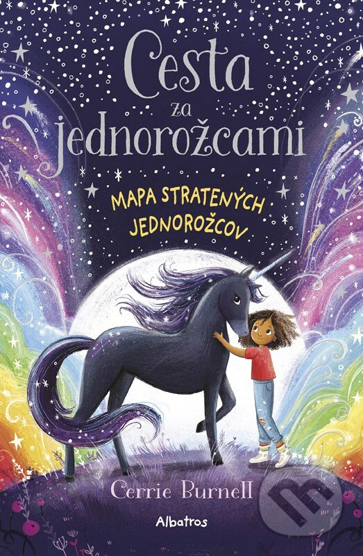 Kniha: Cesta za jednorožcami: Mapa stratených jednorožcov (Cerrie Burnell). Albatros SK, 2023 Kniha: Cesta za jednorožcami: Mapa stratených jednorožcov (Cerrie Burnell). Albatros SK, 2023