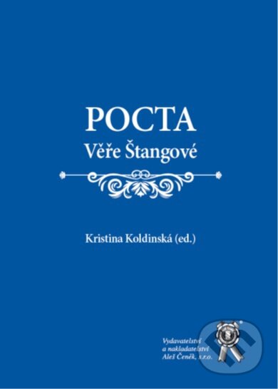 Kniha: Pocta Věře Štangové (Kristina Koldinská). Aleš Čeněk, 2018 Kniha: Pocta Věře Štangové (Kristina Koldinská). Aleš Čeněk, 2018