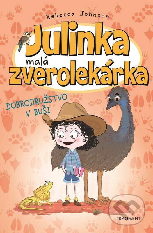 Kniha: Julinka – malá zverolekárka: Dobrodružstvo v buši (Rebecca Johnson). Fragment, 2023 Kniha: Julinka – malá zverolekárka: Dobrodružstvo v buši (Rebecca Johnson). Fragment, 2023