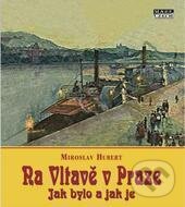 Kniha: Na Vltavě v Praze (Miroslav Hubert). Mare-Czech, 2012 Kniha: Na Vltavě v Praze (Miroslav Hubert). Mare-Czech, 2012