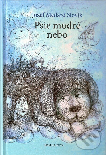 Kniha: Psie modré nebo (Jozef Medard Slovík). Skalná ruža, 2014 Kniha: Psie modré nebo (Jozef Medard Slovík). Skalná ruža, 2014