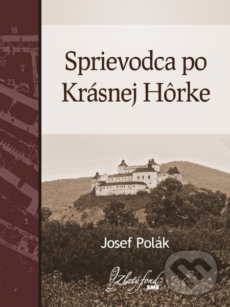 E-kniha: Sprievodca po Krásnej Hôrke (Josef Polák). Petit Press, 2014 E-kniha: Sprievodca po Krásnej Hôrke (Josef Polák). Petit Press, 2014