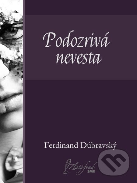 Podozrivá nevesta - Ferdinand Dúbravský, Petit Press, 2014
