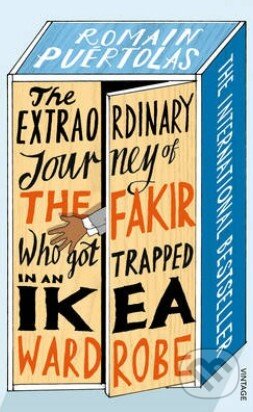 Kniha: The Extraordinary Journey of the Fakir Who Got Trapped in an Ikea Wardrobe (Romain Puértolas). Vintage, 2014 Kniha: The Extraordinary Journey of the Fakir Who Got Trapped in an Ikea Wardrobe (Romain Puértolas). Vintage, 2014