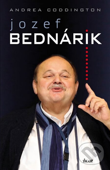 Kniha: Jozef Bednárik (Andrea Coddington). Ikar CZ, 2014 Kniha: Jozef Bednárik (Andrea Coddington). Ikar CZ, 2014