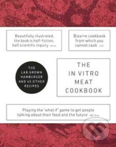 Kniha: The In Vitro Meat Cookbook (Koert Van Mensvoort). Thames & Hudson, 2014 Kniha: The In Vitro Meat Cookbook (Koert Van Mensvoort). Thames & Hudson, 2014