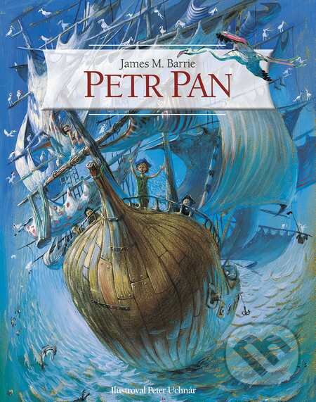 Kniha: Petr Pan (James Matthew Barrie). Slovart CZ, 2015 Kniha: Petr Pan (James Matthew Barrie). Slovart CZ, 2015