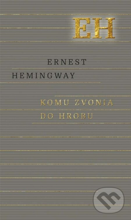Kniha: Komu zvonia do hrobu (Ernest Hemingway). Odeon, 2015 Kniha: Komu zvonia do hrobu (Ernest Hemingway). Odeon, 2015