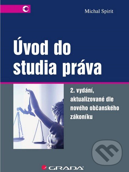 Kniha: Úvod do studia práva (Michal Spirit). Grada, 2014 Kniha: Úvod do studia práva (Michal Spirit). Grada, 2014