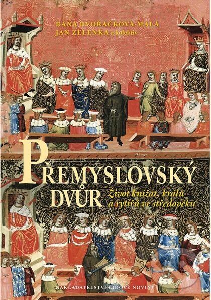 Kniha: Přemyslovský dvůr (Dana Dvořáčková-Malá, Jan Zelenka a kolektiv). Nakladatelství Lidové noviny, 2014 Kniha: Přemyslovský dvůr (Dana Dvořáčková-Malá, Jan Zelenka a kolektiv). Nakladatelství Lidové noviny, 2014
