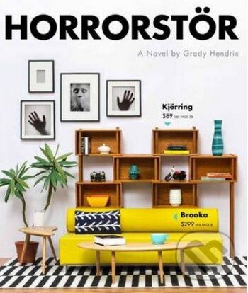 Kniha: Horrorstör (Grady Hendrix). Quirk Books, 2014 Kniha: Horrorstör (Grady Hendrix). Quirk Books, 2014
