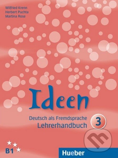 Kniha: Ideen 3 - Lehrerhandbuch (Herbert Puchta, Martina Rose a Wilfried Krenn). Max Hueber Verlag, 2011 Kniha: Ideen 3 - Lehrerhandbuch (Herbert Puchta, Martina Rose a Wilfried Krenn). Max Hueber Verlag, 2011