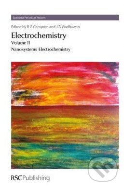 Kniha: Electrochemistry (Volume II) (Jay Wadhawan). Royal Society of Chemistry, 2012 Kniha: Electrochemistry (Volume II) (Jay Wadhawan). Royal Society of Chemistry, 2012