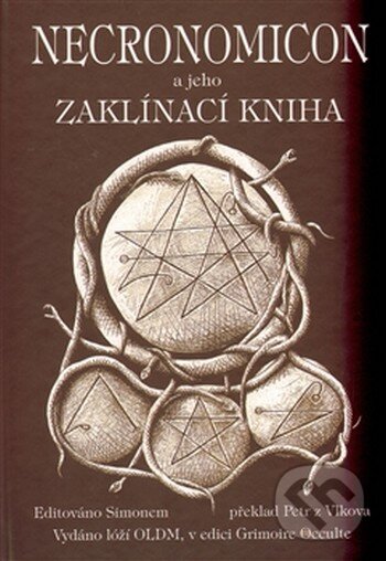 Kniha: Necronomicon a jeho Zaklínací kniha (OLDM). OLDM, 2013 Kniha: Necronomicon a jeho Zaklínací kniha (OLDM). OLDM, 2013