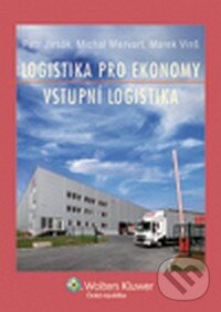 Kniha: Logistika pro ekonomy - vstupní logistika (Petr Jirsák, Michal Mervart a Marek Vinš). Wolters Kluwer ČR, 2013 Kniha: Logistika pro ekonomy - vstupní logistika (Petr Jirsák, Michal Mervart a Marek Vinš). Wolters Kluwer ČR, 2013