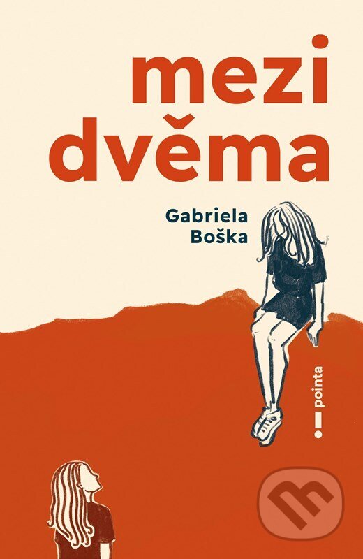 Kniha: Mezi dvěma (Gabriela Bošková). Pointa, 2023 Kniha: Mezi dvěma (Gabriela Bošková). Pointa, 2023