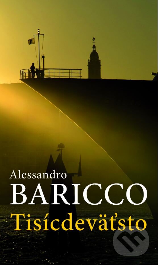 Kniha: Tisícdeväťsto (Alessandro Baricco). Slovart, 2023 Kniha: Tisícdeväťsto (Alessandro Baricco). Slovart, 2023