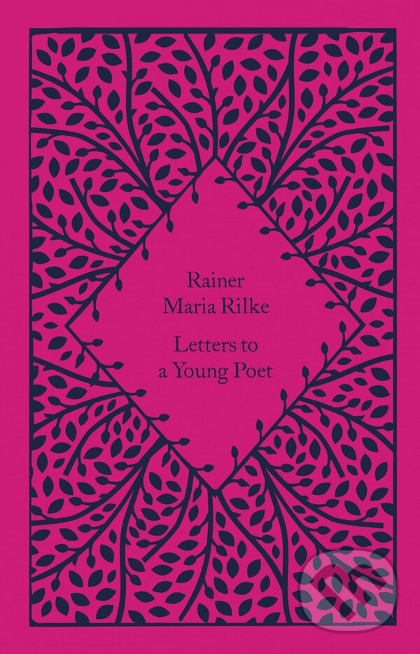 Kniha: Letters to a Young Poet (Rainer Maria Rilke). Penguin Books, 2023 Kniha: Letters to a Young Poet (Rainer Maria Rilke). Penguin Books, 2023