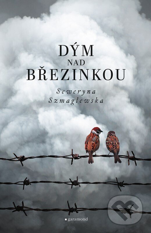 Kniha: Dým nad Březinkou (Seweryna Szmaglewska). Garamond, 2023 Kniha: Dým nad Březinkou (Seweryna Szmaglewska). Garamond, 2023