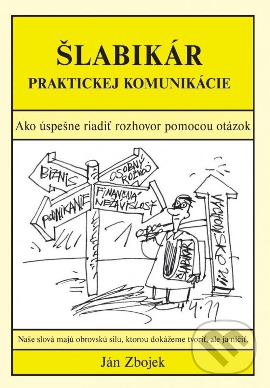Kniha: Šlabikár praktickej komunikácie (Ján Zbojek). Paco Fin, 2023 Kniha: Šlabikár praktickej komunikácie (Ján Zbojek). Paco Fin, 2023