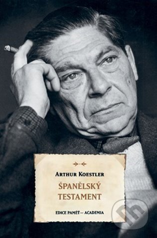Kniha: Španělský testament (Arthur Koestler). Academia, 2023 Kniha: Španělský testament (Arthur Koestler). Academia, 2023