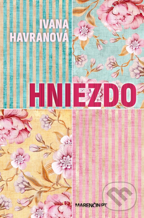 Kniha: Hniezdo (Ivana Havranová). Marenčin PT, 2023 Kniha: Hniezdo (Ivana Havranová). Marenčin PT, 2023