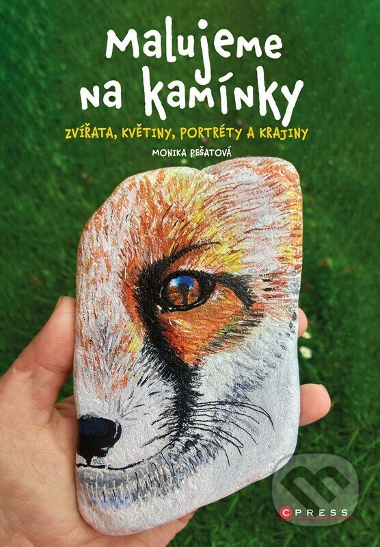 Kniha: Malujeme na kamínky (Monika Pešatová). CPRESS, 2023 Kniha: Malujeme na kamínky (Monika Pešatová). CPRESS, 2023