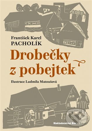 Kniha: Drobečky z pobejtek (František Karel Pacholík). Nakladatelství Bor, 2015 Kniha: Drobečky z pobejtek (František Karel Pacholík). Nakladatelství Bor, 2015