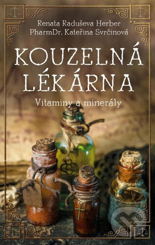 Kniha: Kouzelná lékárna (Kateřina Svrčinová a Renata Raduševa Herber). Esence, 2023 Kniha: Kouzelná lékárna (Kateřina Svrčinová a Renata Raduševa Herber). Esence, 2023
