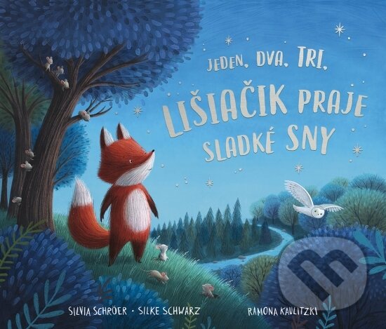 Kniha: Jeden, dva, tri, lišiačik praje sladké sny (Ramona Kaulitzk, Silke Schwarz a Silvia Schröer). Stonožka, 2023 Kniha: Jeden, dva, tri, lišiačik praje sladké sny (Ramona Kaulitzk, Silke Schwarz a Silvia Schröer). Stonožka, 2023