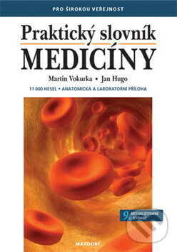 Kniha: Praktický slovník medicíny (Jan Hugo a Martin Vokurka). Maxdorf, 2008 Kniha: Praktický slovník medicíny (Jan Hugo a Martin Vokurka). Maxdorf, 2008