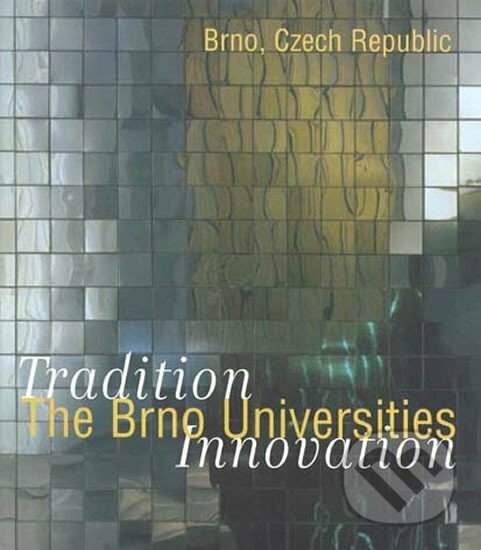 Kniha: The Brno Universities (Vysoké učení technické v Brně). Vysoké učení technické v Brně, 2006 Kniha: The Brno Universities (Vysoké učení technické v Brně). Vysoké učení technické v Brně, 2006