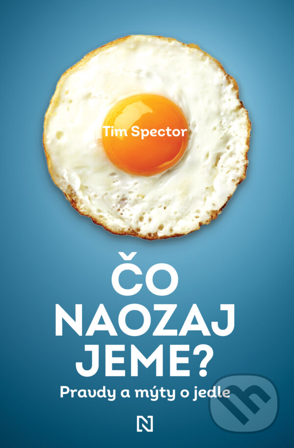 Kniha: Čo naozaj jeme? (Tim Spector). N Press, 2023 Kniha: Čo naozaj jeme? (Tim Spector). N Press, 2023