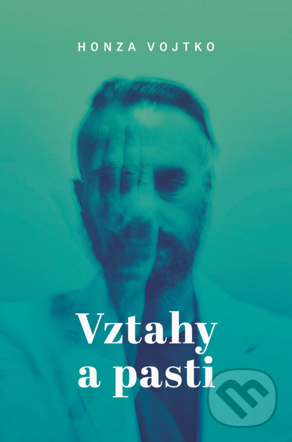E-kniha: Vztahy a pasti (Honza Vojtko). Paseka, 2022 E-kniha: Vztahy a pasti (Honza Vojtko). Paseka, 2022